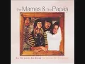 "I Call Your Name" The Mamas & the Papas