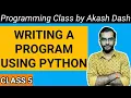 Class 5 - Writing a Program using Python Complete Practical