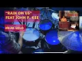 Lagu Rain On Us feat John P Kee DRUM SOLO  Dario Congedo