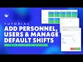 Add Personnel and User Roles Shift Management Simplified
