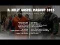 Download Lagu R. Kelly Gospel Songs 2025 | Ultimate 1-Hour Gospel Mix of Faith and Redemption