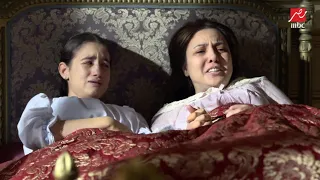 أصعب مشهد موت شفق هانم وبنتها أمينة وسط غياب الخديوي اسماعيل سرايا عابدين 