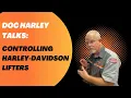 Doc Harley Talks Controlling Harley-Davidson Lifters