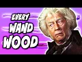Every Single Wand Wood Type ALL 38 - Harry Potter Wandlore Explained