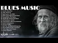 Lagu Blues Music All Time - Blue Music Playlist For You - Best Blues Music Slow Relaxing Blues Songs