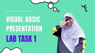 ASSIGNMENT LAB TASK 1 VB PRESENTATION by FARAH
