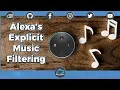 Alexa Parental Controls Enabling Explicit Filter mode
