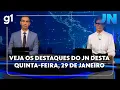 Lagu Veja os destaques do JN desta quinta-feira, dia 29 de janeiro de 2026
