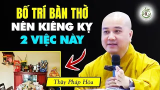 Bố Trí Bàn Thờ Gia Tiên Nên Kiêng Kỵ 2 Việc Này Vấn Đáp Phật Pháp - Thầy Thích Pháp Hòa