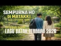 Lagu SEMPURNA HO DI MATAKKI | LAGU BATAK TERBARU 2026 | ORIGINAL SONG