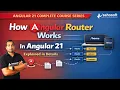 How Angular router works in Angular 21 Routing in Angular Angular 21 tutorial series 2026