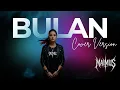 Lagu BULAN - Nononz Assor | Cover Versi Rock