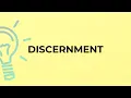 What is the meaning of the word DISCERNMENT