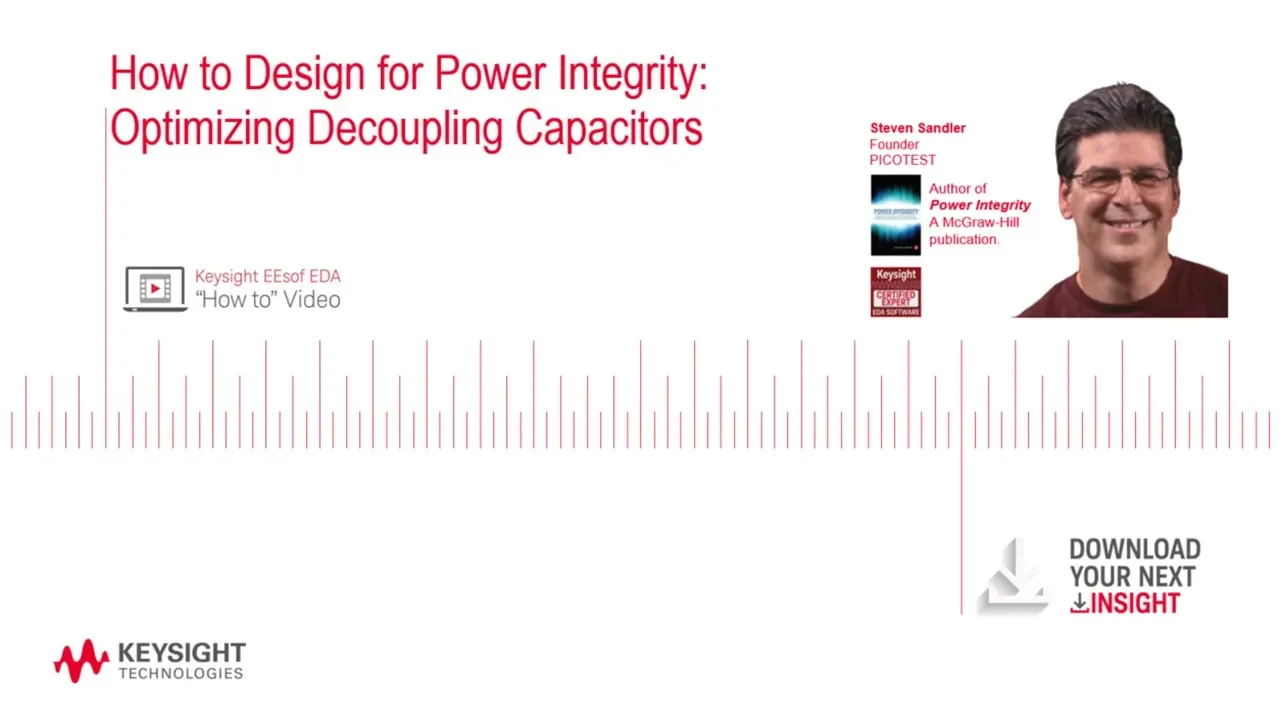 How to Design for Power Integrity:  Optimizing Decoupling Capacitors