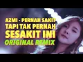 Download Lagu DJ - Azmi Pernah 2018 FULL BASS