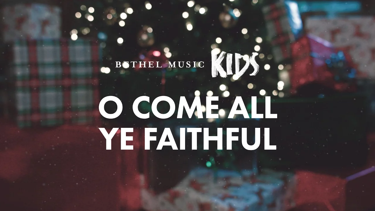 O Come All Ye Faithful (Official Lyric Video) - Bethel Music Kids | Christmas Party