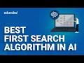 Best First Search Algorithm in Artificial Intelligence Informed Search BFS Algorithm Example Edureka