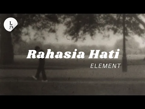 Download MP3 Element  - Rahasia Hati ( Lyrics )