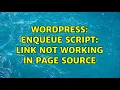 Wordpress Enqueue script link not working in page source