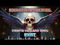 Lagu DIRANTAI DIGELANGI RINDU ROCK  – Exists | Rock Powerful Cover (Versi Rock Paling Emosional!)