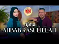 Download Lagu AHBAB RASULILLAH - ALMA ESBEYE