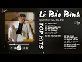 Download Lagu Tuyển tập những bản Ballad nhẹ nhàng làm tan chảy trái tim bạn | Lê Bảo Bình Top Hit 2025