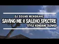 Download Lagu DJ SAVING ME X SALEHO SPECTRE STYLE KONDANG - SOUND VIRAL TIKTOK 🔥