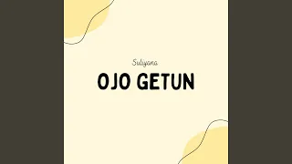 Download Ojo Getun MP3