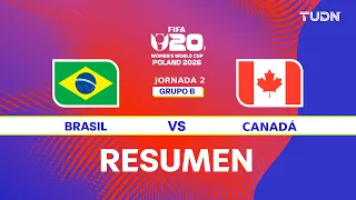 RESUMEN Y GOLES - Brasil vs Canadá | Mundial Femenil Sub-20 - Jornada 2 Fase de Grupos | TUDN