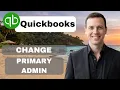 How to change primary admin in QuickBooks full guide