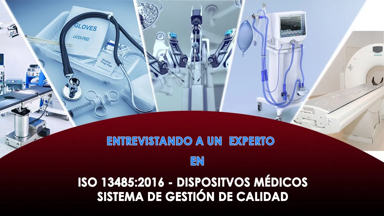 ISO 13485:2016 - Dispositivos Médicos - Sistema de Gestión de Calidad