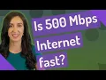 Is 500 Mbps Internet fast