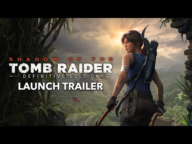 Shadow of the Tomb Raider: Definitive Edition - Official Launch Trailer | SWITCH 2