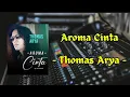 Download Lagu Aroma Cinta - Thomas Arya || Lirik Lagu