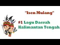 LIRIK LAGU DAERAH KALIMANTAN TENGAH | ISEN MULANG |