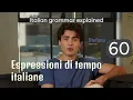 Italian Time Expressions - ITALIAN GRAMMAR Explained