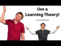 Use a Learning Theory Constructivism