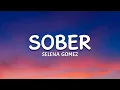Selena Gomez - Sober (Lyrics)