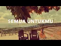 Download Lagu Semua Untukmu ( Official Video Lyrics ) - Edward Chen 陳國富