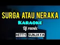 Download Lagu karaoke SURGA ATAU NERAKA hetty sunjaya
