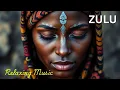 Lagu Ubuhle Zulu Songs for Relaxation, Peace and Serenity