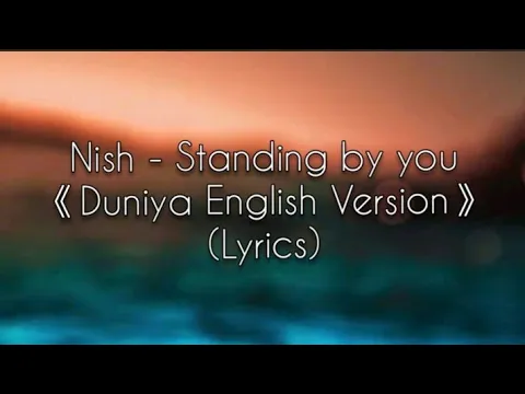 Download MP3 Nish - Standing by you (Duniya English Cover) Lyrics 🎵 | Luka Chuppi | Akhil | SANDESH LYRICAL