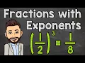 Fractions with Exponents Powers of Fractions