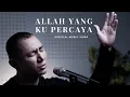Lagu Allah Yang Ku Percaya - Adrian Takndare |Official Music Video|