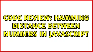 Code Review Hamming distance between numbers in JavaScript 2 Solutions