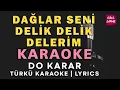 Download Lagu Dağlar Seni Delik Delik Ederim – Türkü Karaoke | Altyapısı ve Sözleriyle (Lyrics) - Do