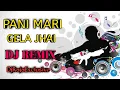 Download Lagu Pani Mari Gela Jhaai (Dj Raja Exclusive)