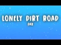Download Lagu Dax - Lonely Dirt Road (Lyrics)