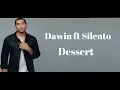 Dawin - Dessert ft Silento