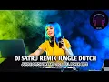 Download Lagu DJ SATRU REMIX JUNGLE DUTCH | JUNGLE DUTCH TERBARU 2021 FULL POWER BASS